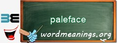 WordMeaning blackboard for paleface